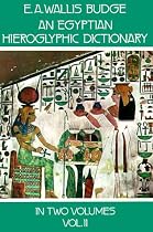 An Egyptian Hieroglyphic Dictionary Volume 2: With an Index of English Words, King List, a Geographical List with Indexes, List of Hieroglyphic Characters