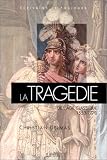 La trag�die de l'�ge classique, 1553-1770