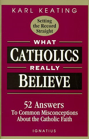 What Catholics Really Believe-Setting the Record Straight: 52 Answers to Common Misconceptions About the Catholic Faith under Church History in The Books Store