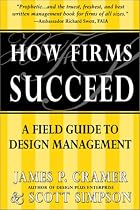 How Firms Succeed: A Field Guide to Design Management Solutions