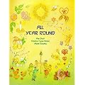 All Year Round: A Calendar of Celebrations (Festivals and the Seasons)