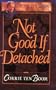 Not Good If Detached (Corrie Ten Boom Library)