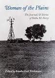 Woman of the Plains: The Journals and Stories of Nellie M. Perry (West Texas a & M University Series)