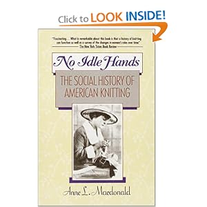 No Idle Hands: The Social History of American Knitting [Paperback]