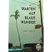 Warten auf Blaue Wunder