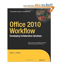 Office 2010 Workflow: Developing Collaborative Solutions (Expert's Voice in Sharepoint)