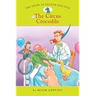 The Story of Doctor Dolittle #2: The Circus Crocodile (Easy Reader Classics) by  Hugh Lofting, Diane Namm, and John Kanzler