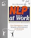 NLP at Work: The Difference That Makes a Difference in Business (People Skills for Professionals Series)