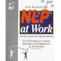 NLP at Work: The Difference That Makes a Difference in Business (People Skills for Professionals)
