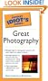 The Pocket Idiot's Guide to Great Photography