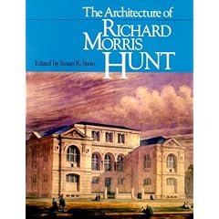 The Architecture of Richard Morris Hunt