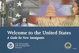 Welcome to the United States: A Guide for New Immigrants