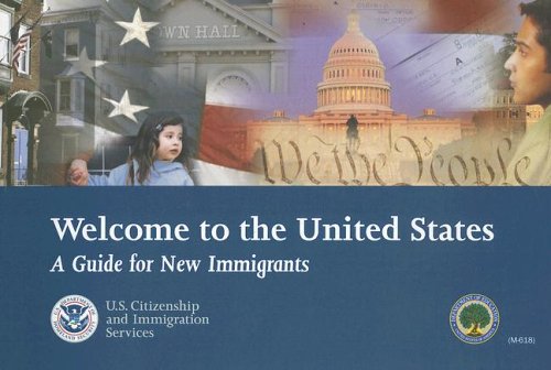 welcome to the united states a guide for new immigrants