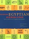 Decoding Egyptian Hieroglyphs: How to Read the Secret Language of the Pharaohs