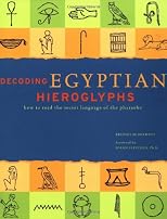 Decoding Egyptian Hieroglyphs: How to Read the Secret Language of the Pharaohs