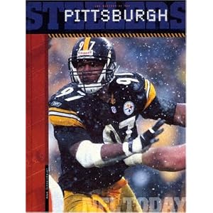 Click here to buy The History of the Pittsburgh Steelers (NFL Today) by Adam Schmalzbauer.