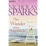 Das Wunder eines Augenblicks: Romanvon "Nicholas Sparks"