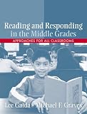 Reading and Responding in the Middle Grades: Approaches for All Classrooms