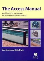 The Access Manual: Auditing and Managing Inclusive Built Environments