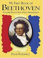 My First Book of Beethoven: Favorite Pieces in Easy Piano Arrangements (Dover Classical Music for Keyboard)