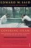 Covering Islam: How the Media and the Experts Determine How We See the Rest of the World