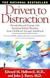 Driven To Distraction : Recognizing and Coping with Attention Deficit Disorder from Childhood Through Adulthood