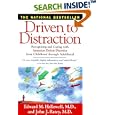 Driven To Distraction : Recognizing and Coping with Attention Deficit Disorder from Childhood Through Adulthood by  Edward M. Hallowell and John J. Ratey