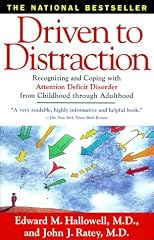 Driven To Distraction : Recognizing and Coping with Attention Deficit Disorder from Childhood Through Adulthood