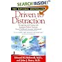 Driven To Distraction : Recognizing and Coping with Attention Deficit Disorder from Childhood Through Adulthood