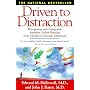 Driven to Distraction: Recognizing and Coping with Attention Deficit Disorder from Childhood Through Adulthood