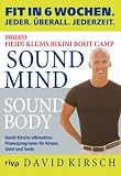 David Kirsch: Sound Mind, Sound Body: Fit in 6 Wochen. Jeder. �berall. Jederzeit.