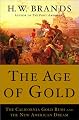 The Age of Gold: The California Gold Rush and the New American Dream