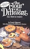 The Flour Is Different: German Heritage Recipes and Traditions