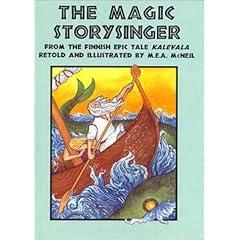 The Magic Storysinger: A Tale from the Finnish Epic Kalevala