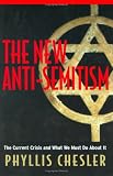 The New Anti-Semitism: The Current Crisis and What We Must Do About It