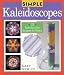 Book Simple Kaleidoscopes: 24 Spectacular Scopes to Make