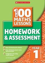 100 Maths Homework and Assessment Activities for Year 1 (All New 100 Maths Homework & Assessment Activities)