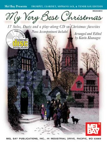 Mel Bay My Very Best Christmas: Trumpet, Clarinet, Soprano Sax & Tenor Sax Edition (My Very Best Christmas)