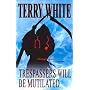 Trespassers Will be Mutilated
