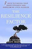The Resilience Factor: 7 Keys to Finding Your Inner Strength and Overcoming Life's Hurdles