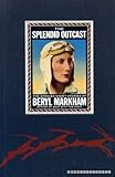 The splendid outcast : the African stories of Beryl Markham