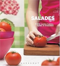 SALADES : 200 RECETTES FRA&Icirc;CHES RAPIDES ET IRR&Eacute;SISTIBLES