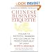 Chinese Business Etiquette: A Guide to Protocol, Manners, and Culture in the People's Republic of China (A Revised and Updated Edition of "Dealing with the Chinese")