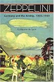 Zeppelin!: Germany and the Airship, 1900--1939