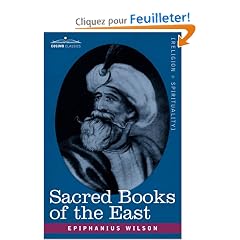 Sacred Books of the East: Comprising Vedic Hymns, Zend-avesta, Dhamapada, Upanishads, the Koran, and the Life of Buddha