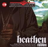 Riddim Driven-Heathen