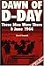 Dawn Of D-Day (Greenhill Military Paperback)