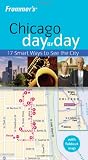 Frommer s Chicago Day by Day (Frommer s Day by Day - Pocket)