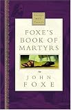 Foxe's Book of Martyrs (0785242627) by John Foxe