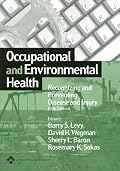 Occupational and Environmental Health: Recognizing and Preventing Disease and Injury